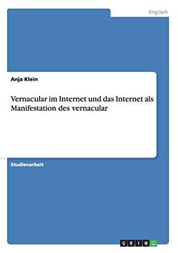 Vernacular im Internet und das Internet als Manifestation des vernacular