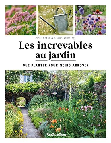 Les increvables au jardin : que planter pour moins arroser