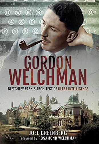 Gordon Welchman: Bletchley Park's Architect of Ultra Intelligence