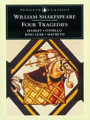 Four Tragedies: Hamlet, Othello, King Lear, Macbeth (Penguin Classics)