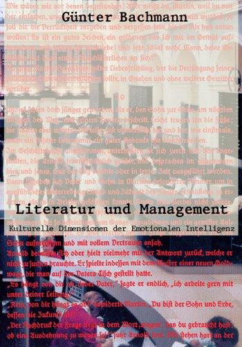 Literatur und Management: Kulturelle Dimensionen der Emotionalen Intelligenz