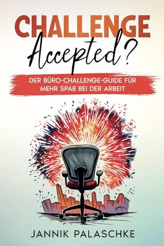 Challenge accepted? Der Büro-Challenge-Guide für mehr Spaß bei der Arbeit!