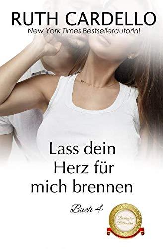 Lass dein Herz für mich brennen: Die Barrington-Milliardäre, Buch 4