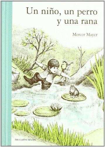 Un niño, un perro y una rana (Infantil (cuatro Azules))