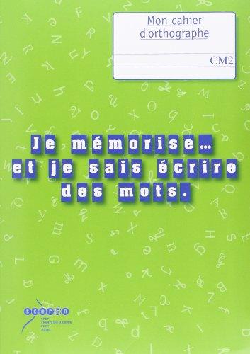 Je mémorise... et je sais écrire des mots, CM2