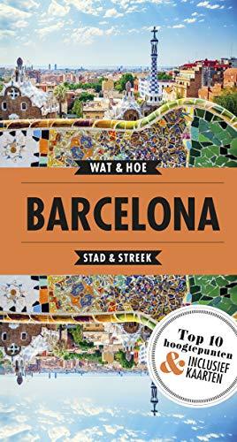 Barcelona: Stad & Streek (Wat & hoe stad & streek)