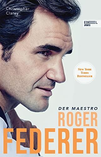 Roger Federer: Der Maestro. Die Biografie (New York Times Bestseller)