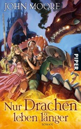 Nur Drachen leben länger: Roman