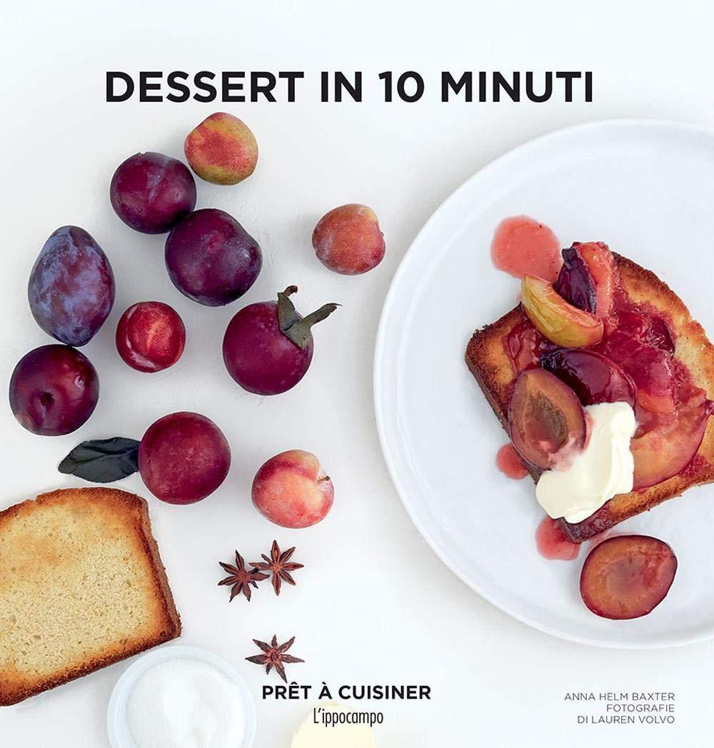 Dessert in 10 minuti (Prêt à cuisiner)