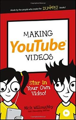 Making YouTube Videos: Star in Your Own Video! (Dummies Junior)