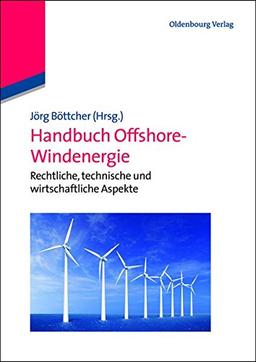 Handbuch Offshore-Windenergie (German Edition): Rechtliche, Technische Und Wirtschaftliche Aspekte