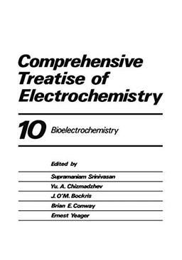 Comprehensive Treatise of Electrochemistry: Volume 10 Bioelectrochemistry (Comprehensive Treatise of Electrochemistry, Vol 10, Band 10)