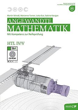 Angewandte Mathematik HTL IV/V: Mit Kompetenz zur Reifeprüfung