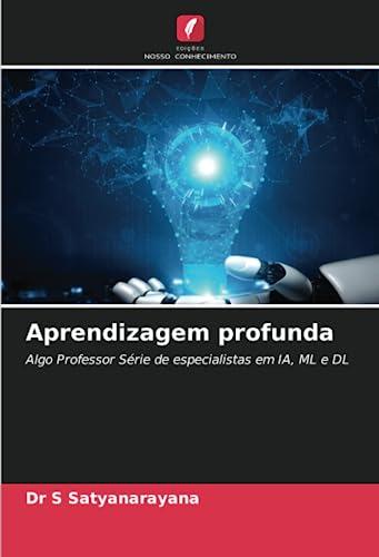 Aprendizagem profunda: Algo Professor Série de especialistas em IA, ML e DL