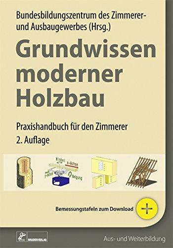 Grundwissen moderner Holzbau: Praxishandbuch für den Zimmerer