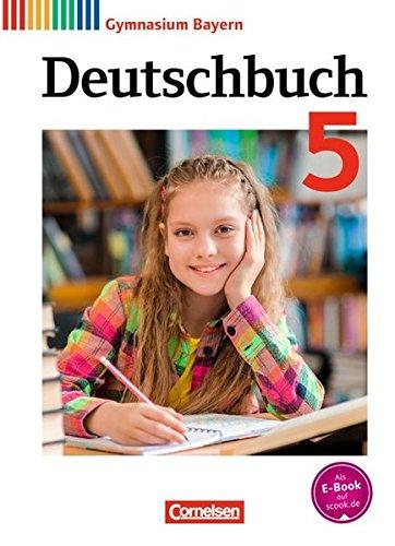 Deutschbuch Gymnasium - Bayern - Neubearbeitung: 5. Jahrgangsstufe - Schülerbuch