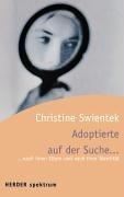 Adoptierte auf der Suche... ... nach ihren Eltern und ihrer Identität.