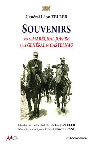 Souvenirs sur le maréchal Joffre et le général de Castelnau