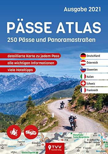 PÄSSE ATLAS 2021: 250 Pässe und Panoramastraßen