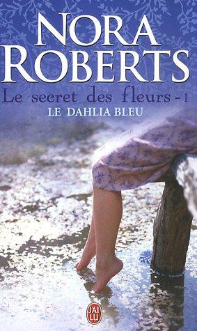 Le secret des fleurs. Vol. 1. Le dahlia bleu