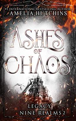 Ashes of Chaos (Legacy of the Nine Realms, Band 2)