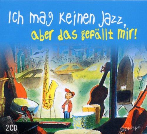 Ich mag keinen Jazz, aber das gefällt mir!