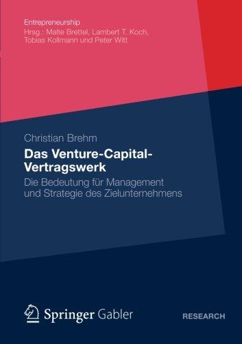 Das Venture-Capital-Vertragswerk: Die Bedeutung für Management und Strategie des Zielunternehmens (Entrepreneurship) (German Edition)