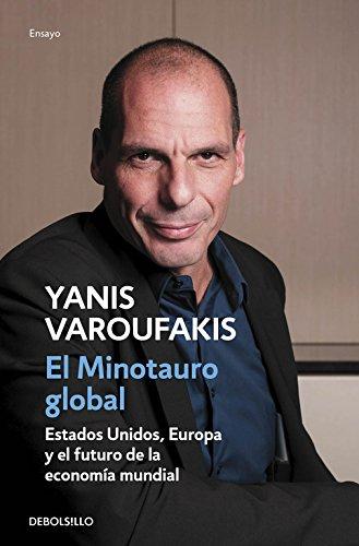 El minotauro global : Estados Unidos, Europa y el futuro de la economía mundial (ENSAYO-ECONOMÍA, Band 26222)