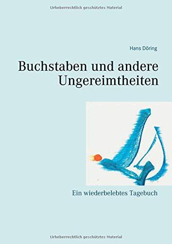 Buchstaben und andere Ungereimtheiten: Ein wiederbelebtes Tagebuch