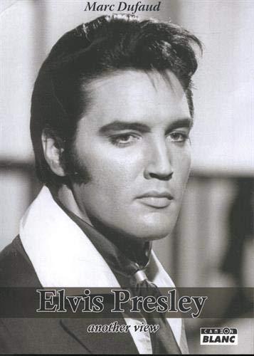 Elvis Presley : another view