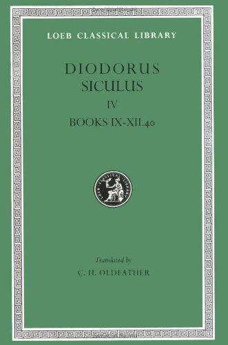 Library of History, Volume IV: Books 9-12.40 (Loeb Classical Library)