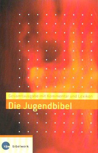 Die Jugendbibel: Gesamtausgabe mit Kommentar und Lexikon