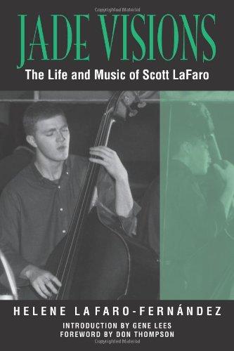 Jade Visions: The Life and Music of Scott Lafaro (North Texas Lives of Musicians)