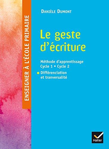 Le geste d'écriture : méthode d'apprentissage cycle 1-cycle 2 : différenciation et transversalité