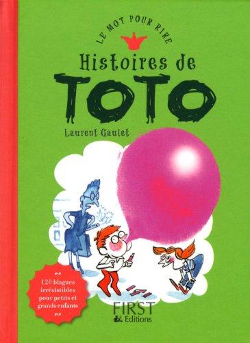 Histoires de Toto : 120 blagues irrésistibles pour petits et grands enfants