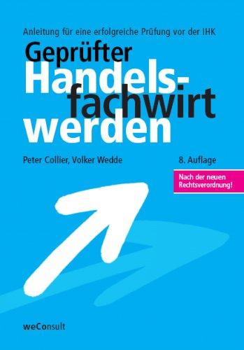 Geprüfter Handelsfachwirt werden: Anleitung für eine erfolgreiche Prüfung vor der IHK