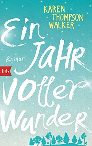 Ein Jahr voller Wunder: Roman