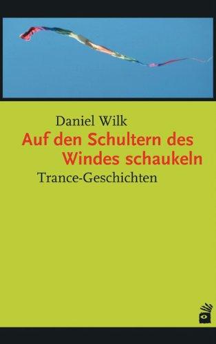 Auf den Schultern des Windes schaukeln: Trance-Geschichten