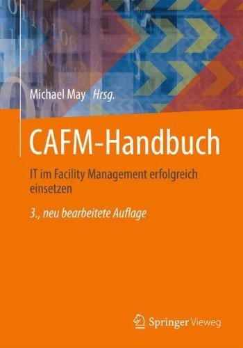 CAFM-Handbuch:  IT im Facility Management erfolgreich einsetzen