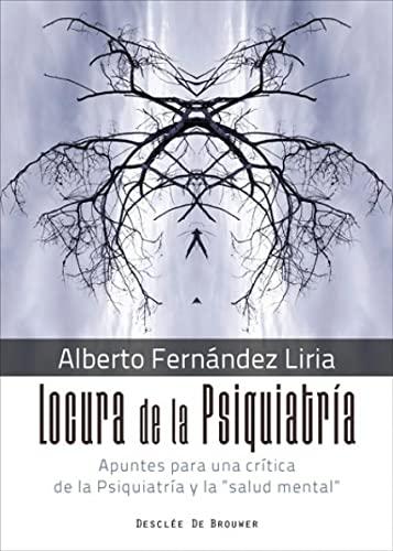 Locura de la psiquiatría : apuntes para una crítica de la psiquiatría y la salud mental (A los cuatro vientos, Band 81)