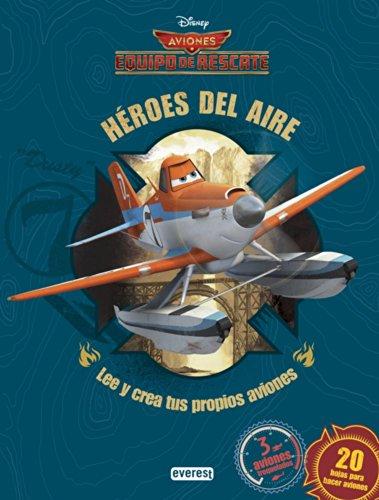 Aviones. Equipo de rescate : héroes del aire: Lee y crea tus propios aviones. 3 aviones troquelados. 20 hojas para hacer aviones (Álbumes educativos Disney)