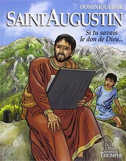 Saint Augustin : si tu savais le don de Dieu...