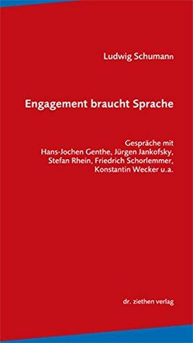 Engagement braucht Sprache: Gespräche mit Hans-Jochen Genthe, Jürgen Jankofsky, Stefan Rhein, Friedrich Schorlemmer, Konstantin Wecker u.a.