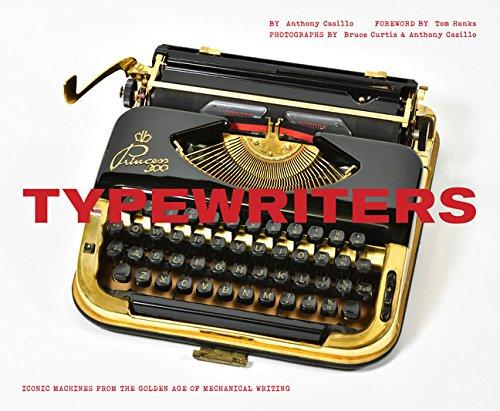 Typewriters: Iconic Machines from the Golden Age of Mechanical Writing