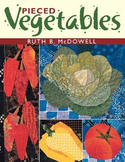 Pieced Vegetables - Print on Demand Edition