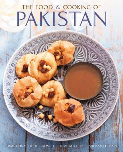 Food and Cooking of Pakistan: Traditional Dishes from the Home Kitchen