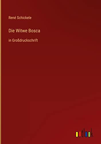 Die Witwe Bosca: in Großdruckschrift