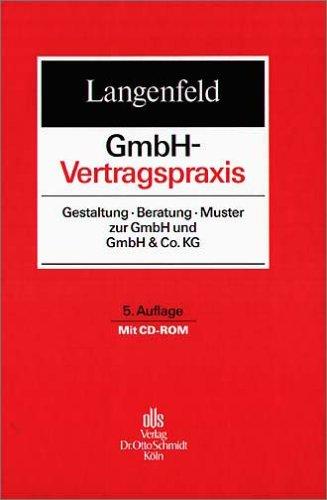 GmbH-Vertragspraxis. Gestaltung - Beratung - Muster zur GmbH und GmbH & Co. KG