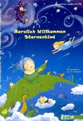 Herzlich Willkommen Sternenkind: Ein Theaterprojekt für die Grundschule mit Gesang inkl. CD