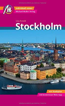 Stockholm MM-City Reiseführer Michael Müller Verlag: Individuell reisen mit vielen praktischen Tipps und Web-App mmtravel.com